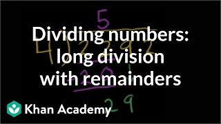 Dividing numbers long division with remainders  Arithmetic  Khan Academy [upl. by Atsilac]