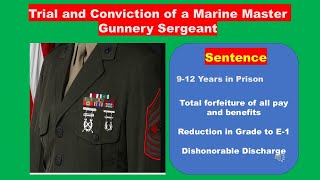 Trial and Conviction of a Marine Master Gunnery Sergeant [upl. by Lennon]