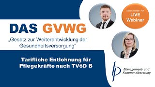 Webinar quotDas GVWG Tarifliche Entlohnung für Pflegekräfte nach TVöD Bquot [upl. by Bundy]