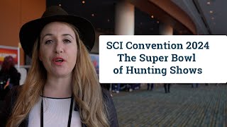 SCI Convention 2024 The Super Bowl of Hunting Shows [upl. by Elbys65]