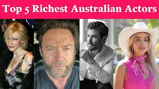 Top 5 Richest Australian Actors [upl. by Ivey585]