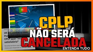 A CPLP NÃO VAI SER CANCELADA E NEM VÃO TE DAR RESIDÊNCIA EM CARTÃO [upl. by Johnathon]