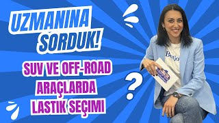 SUV ve OffRoad Araçlar için Lastik Seçimi  Uzmanına Sorduk [upl. by Airehc]