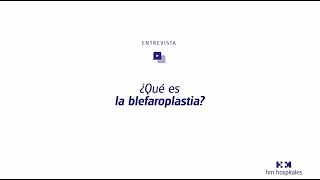 ¿Qué es la blefaroplastia HM Eye Center [upl. by Gievlos]