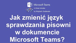 Jak zmienić język sprawdzania pisowni w dokumencie Microsoft Teams [upl. by Yeroc412]