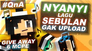 ♪ Nyanyi Lagu SEBULAN GAK UPLOAD  QnA Spesial 30 Video [upl. by Cotterell]