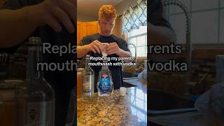 Replacing My Parents Mouthwash With Vodka [upl. by Jasisa]