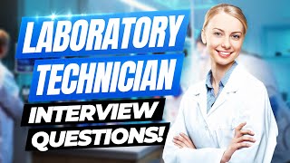 LABORATORY TECHNICIAN Interview Questions amp Answers How To Pass A Lab Technician Interview [upl. by Assiluy]