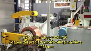 GXG Technology GXG750 Copper foil precision cold rolling mill [upl. by Alyson436]