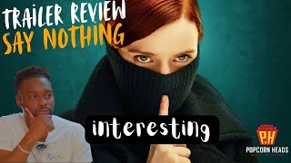 SAY NOTHING Trailerquot REACTION [upl. by Miguelita]