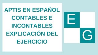 APTIS EN ESPAÑOL CONTABLES E INCONTABLES EXPLICACIÓN DEL EJERCICIO [upl. by East58]