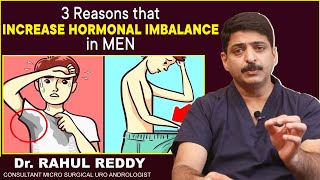 3 Reasons that Increase Hormonal Imbalance in MEN  Dr Rahul Reddy  Androcare Andrology Clinic [upl. by Lenoil]