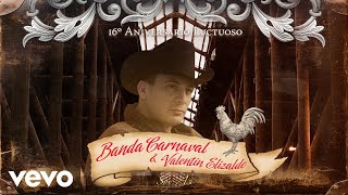 Banda Carnaval Valentín Elizalde  Soy Así Audio [upl. by Corette84]