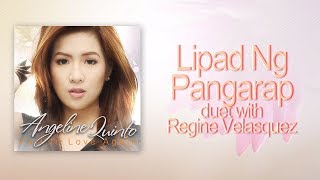 Angeline Quinto  Lipad Ng Pangarap duet with Regine Velasquez [upl. by Norene]