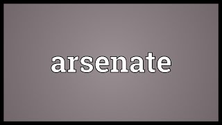 Arsenate Meaning [upl. by Gail]