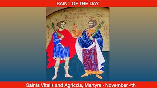 Saints Vitalis and Agricola Martyrs  November 4th [upl. by Jorgenson]