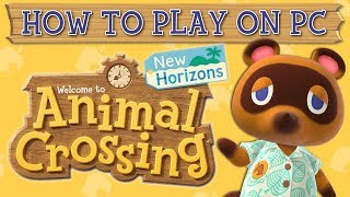 Animal Crossing New Horizons on PC  A Complete Install Guide [upl. by Avis]