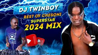 CHESONI SUPER STAR MIX  DJ TWINBOY 2024 [upl. by Urian]