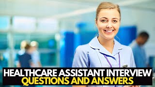 HEALTHCARE ASSISTANT Interview Questions And Answers Personality Based Questions [upl. by Joya]