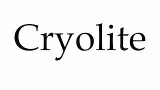 How to Pronounce Cryolite [upl. by Aikaz434]