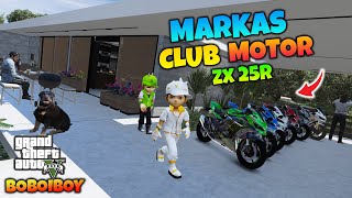 BOBOIBOY CAHAYA DAN DAUN BERKELILING MARKAS CLUB MOTOR ZX 25R  GTA 5 MOD BOBOIBOY [upl. by Damarra]