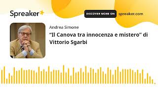 “Il Canova tra innocenza e mistero” di Vittorio Sgarbi [upl. by Isabelita]