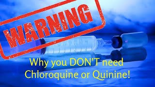 WARNING Why you DONT need Chloroquine or Quinine [upl. by Merrielle38]