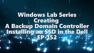 Creating a backup domain controller  SSD in the Dell R710  Windows Lab  EP152 [upl. by Barbey]