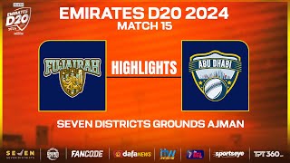 Highlights  Match 15  Abu Dhabi vs Fujairah  Seven Districts Present Emirates D20 Pwrd by Fancode [upl. by Enayr]