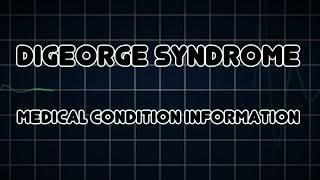 DiGeorge syndrome Medical Condition [upl. by Nerland]