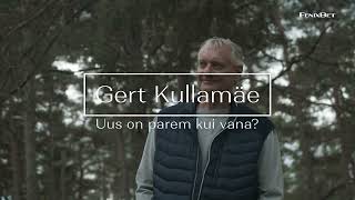 Gert Kullamäe  uus on parem kui vana [upl. by Love]