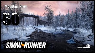 Exploration de Alaska Rivière de montagne  Snowrunner 50 One X [upl. by Publius]