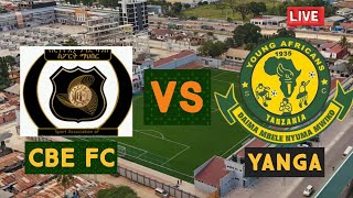 LIVE CBE VS YANGA  KLABU NINGWA [upl. by Aver166]