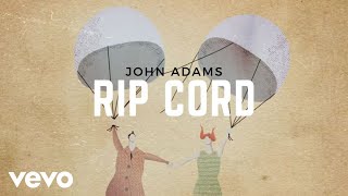 John Adams  Rip Cord  Lyric Video [upl. by Ileane945]