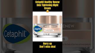 cetaphil healthy renew skin tightening night cream skincare viral youtubeshorts [upl. by Haden]