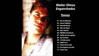 Walter Olmos  Enganchados [upl. by Mudenihc]