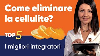 Come eliminare la cellulite I 5 migliori integratori da utilizzare [upl. by Townsend233]