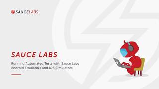Running Automated Tests with Sauce Labs Android Emulators and iOS Simulators [upl. by Sima]