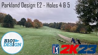 Parkland Design Episode Two  Holes 4 and 5 [upl. by Yelyak]