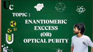 ENANTIOMERIC EXCCESS OR OPTICAL PURITY organicchemistry unveilingchemistry [upl. by Bil626]