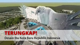 TERUNGKAP‼️DESAIN TERBARU‼️IBU KOTA NEGARA RI 2021 [upl. by Nibuz]