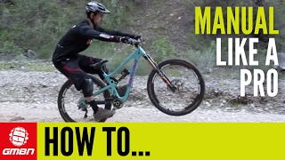 How To Manual Like A Pro – MTB Skills [upl. by Anitsyrk539]