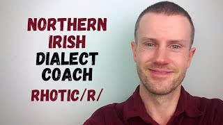 Northern Irish Accent Coaching  5 Rhotic r [upl. by Acima]