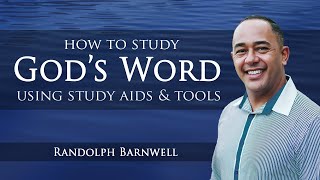 How to Study Gods Word Using Study AidsTools  Randolph Barnwell [upl. by Ahcsim7]