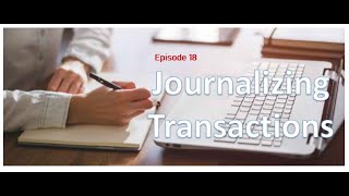 Journalizing Transactions  v2020 Ep 18 [upl. by Ydoj]