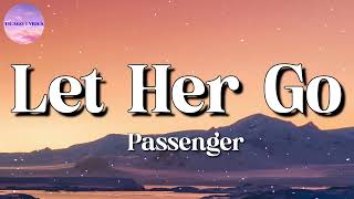 🎵 Passenger – Let Her Go Lyrics [upl. by Sukcirdor]