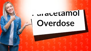 What happens to your body when you overdose on paracetamol [upl. by Dunn730]