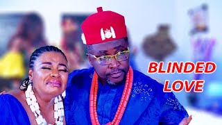 BLINDED LOVE PART 1  2024 LATEST NOLLYWOOD MOVIES  2024 NEWLY RELEASED MOVIES [upl. by Chadburn]