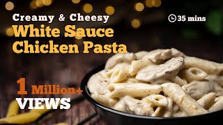 White Sauce Chicken Pasta Recipe  Creamy amp Cheesy White Sauce Pasta  Chicken Alfredo Pasta [upl. by Nelav241]