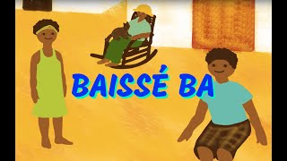 Baissé ba  Comptine antillaise pour bébé [upl. by Annalee326]